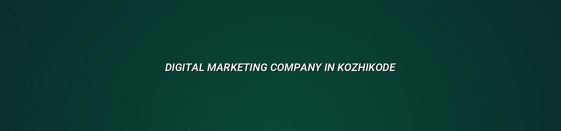 Digital Marketing Company in Kozhikode — WebGLITS