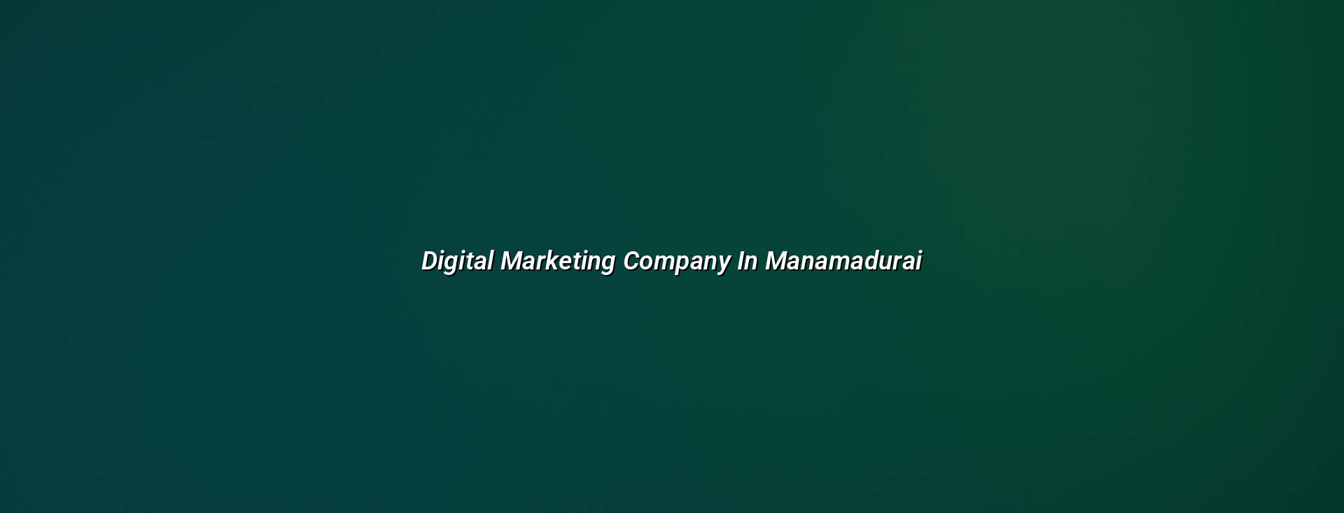 Digital marketing company in Manamadurai — WebGLITS
