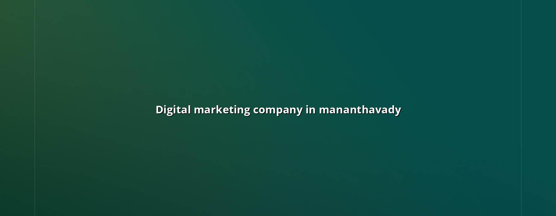 Digital marketing company in Mananthavady by WebGLITS