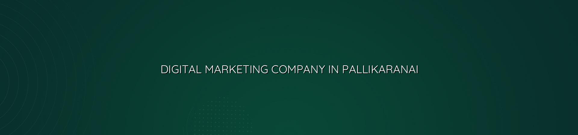 Digital marketing company in Pallikaranai — WebGLITS