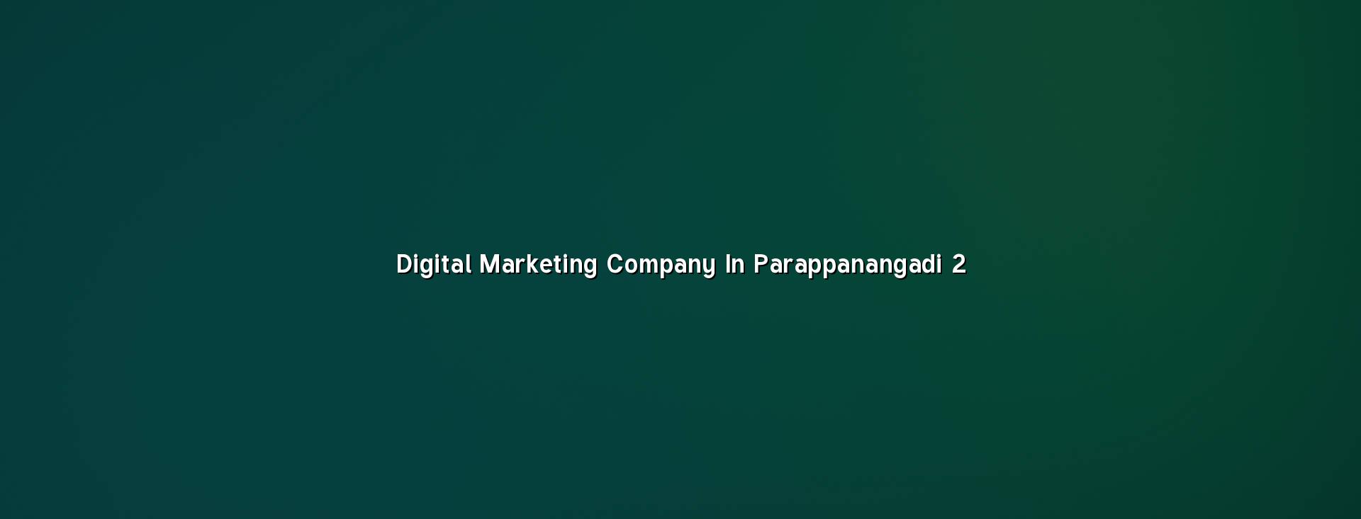 Digital marketing checklist for Parappanangadi businesses