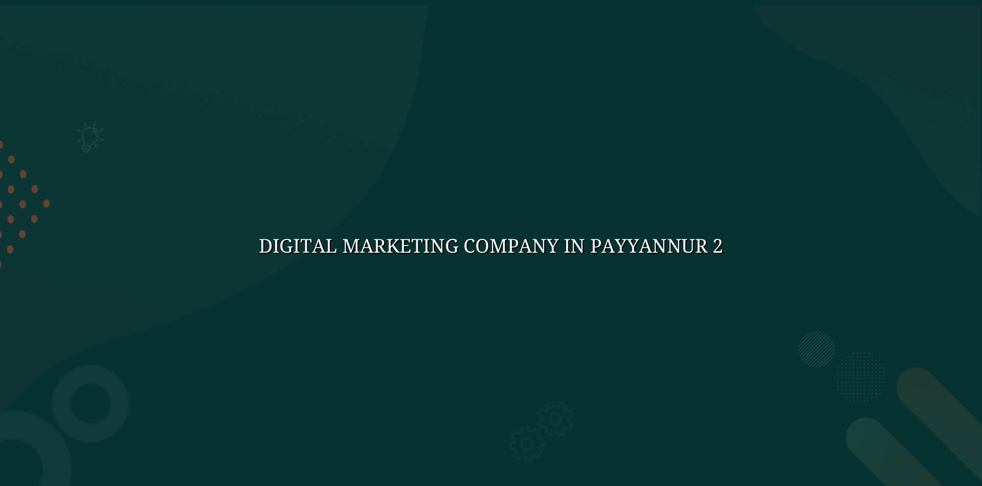 Digital marketing planning for Payyannur businesses