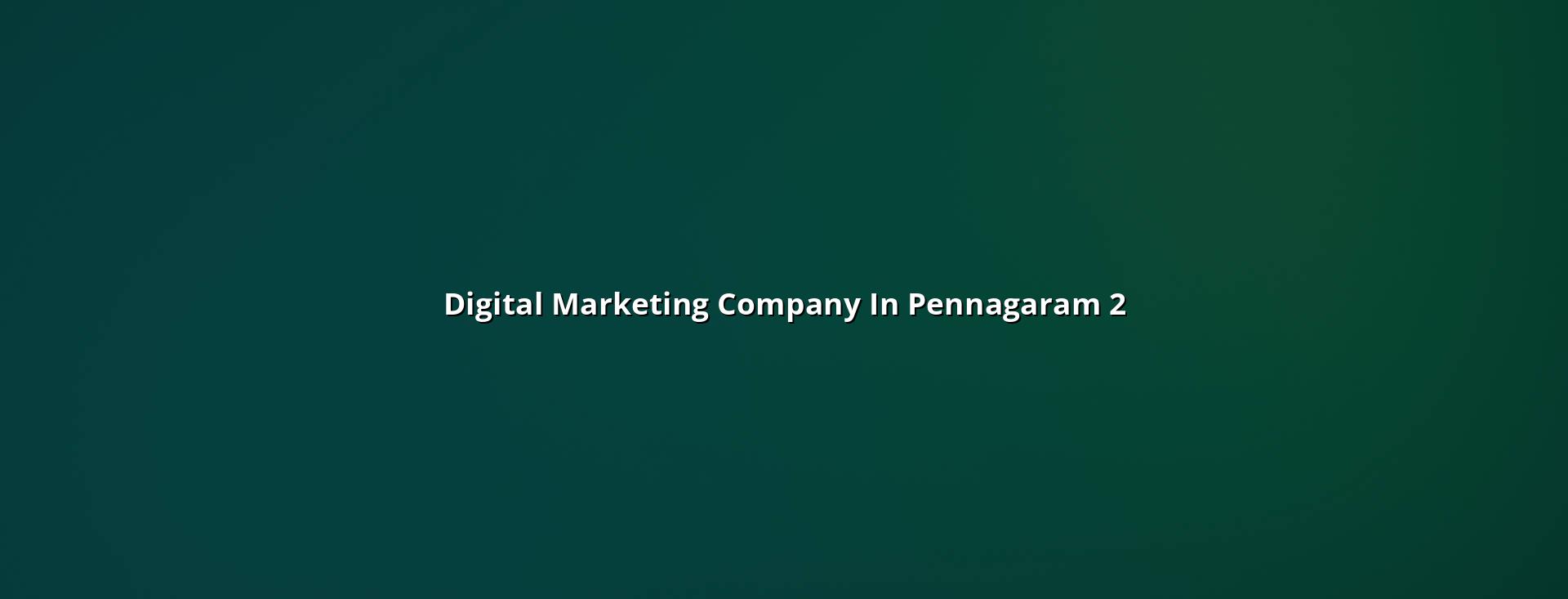 Digital marketing planning for Pennagaram businesses