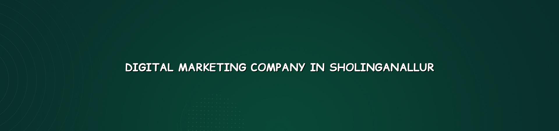 Digital Marketing Company in Sholinganallur — WebGLITS