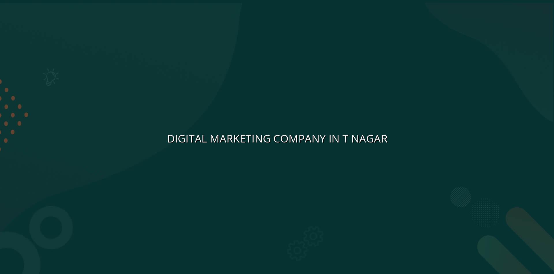 Digital Marketing Company in T Nagar — WebGLITS
