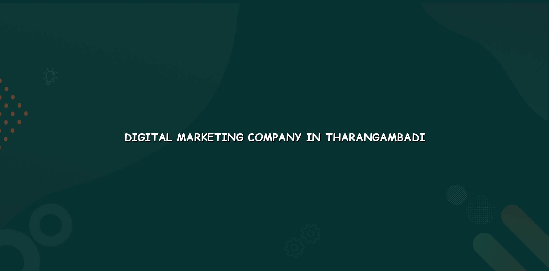 Digital marketing company in Tharangambadi — WebGLITS