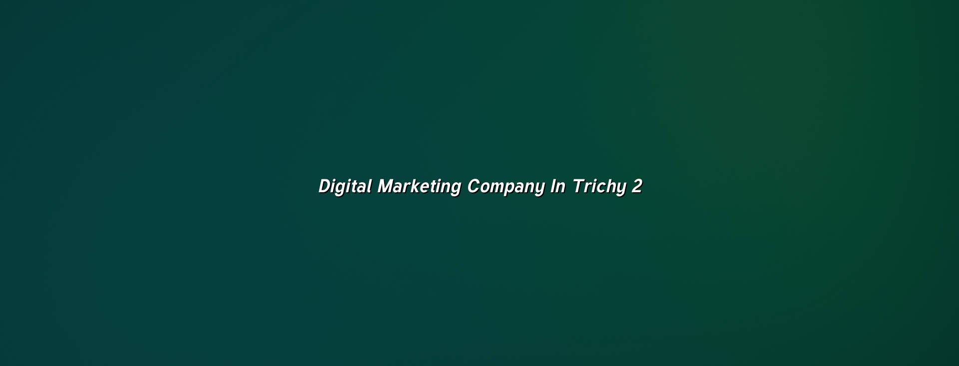 Digital marketing planning for Trichy businesses