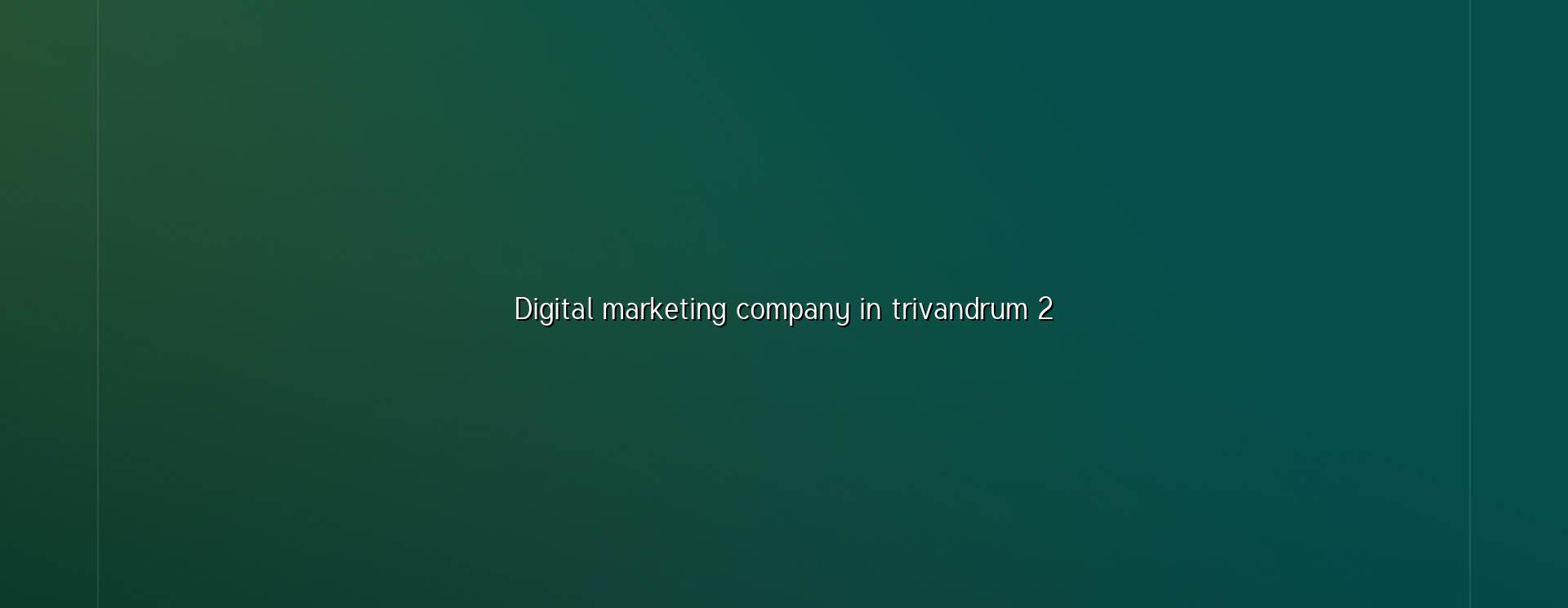 Digital marketing planning for Trivandrum businesses