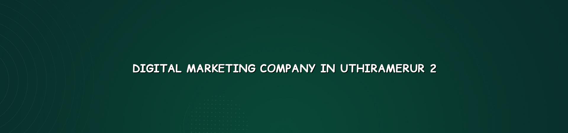 Digital marketing plan for Uthiramerur businesses