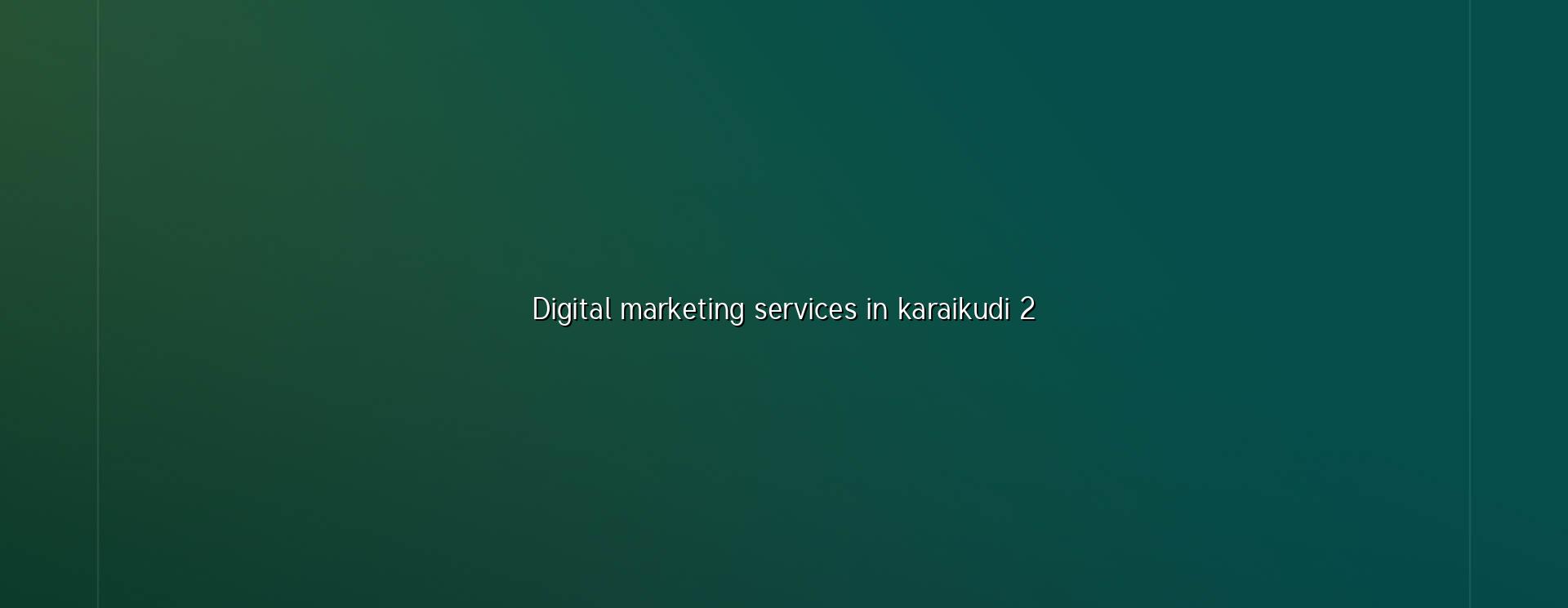 Digital marketing planning for Karaikudi businesses