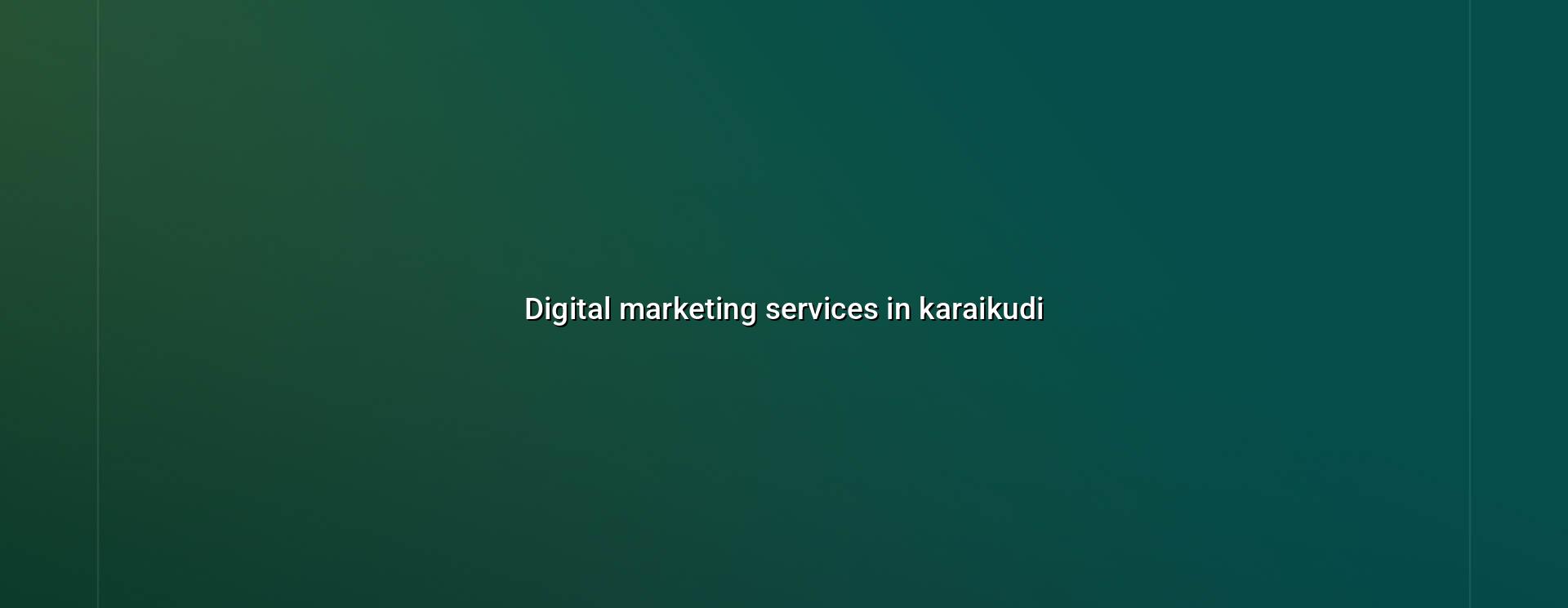 Digital Marketing Services in Karaikudi — WebGLITS