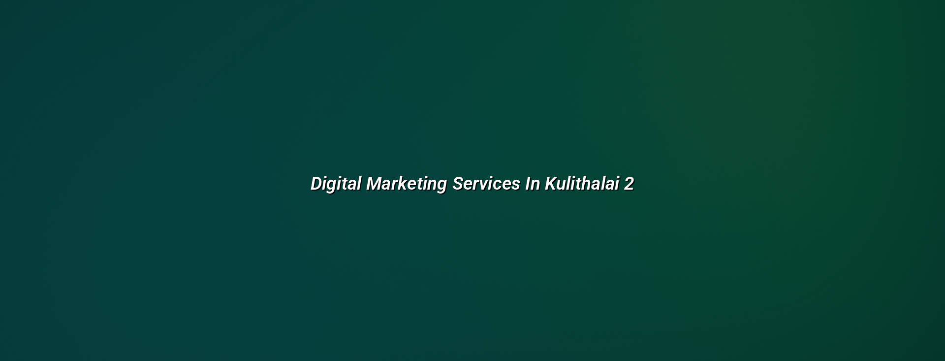 Digital marketing checklist for Kulithalai businesses