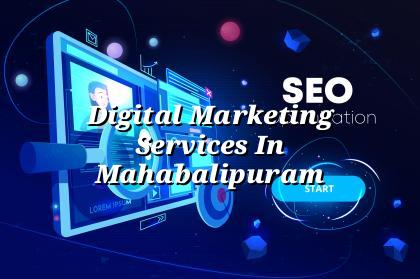 Digital Marketing Services in Mahabalipuram — WebGLITS