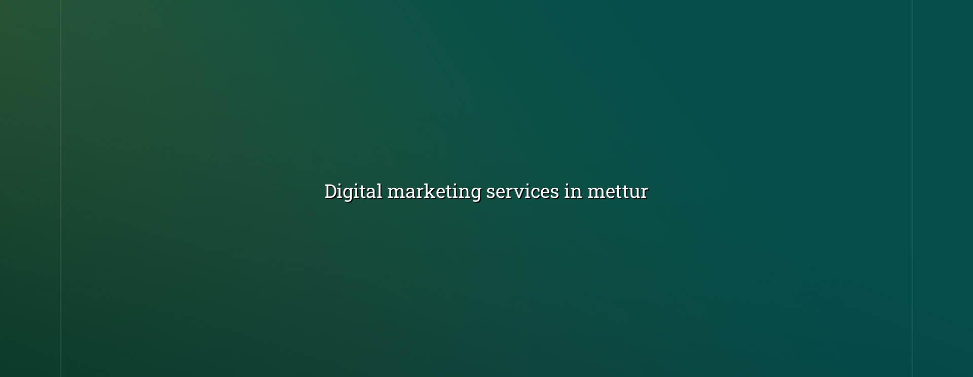 Digital Marketing Services in Mettur — WebGLITS