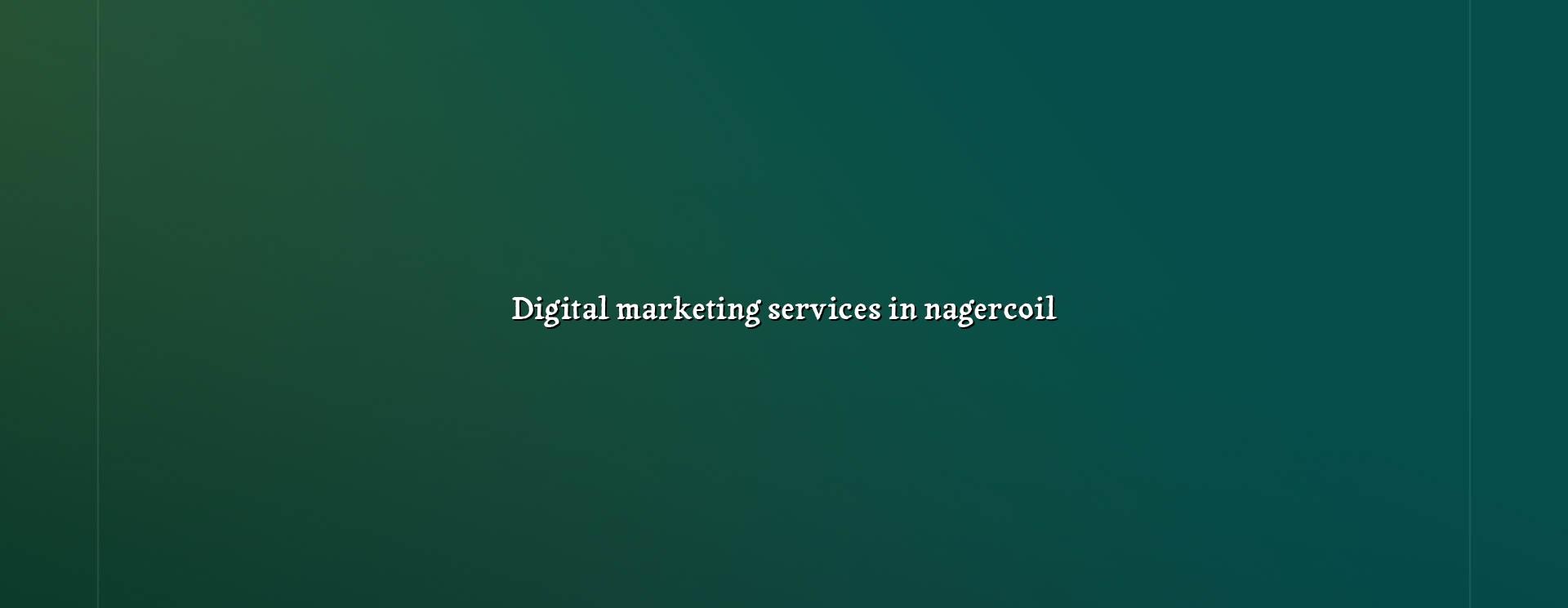 Digital marketing services in Nagercoil — WebGLITS