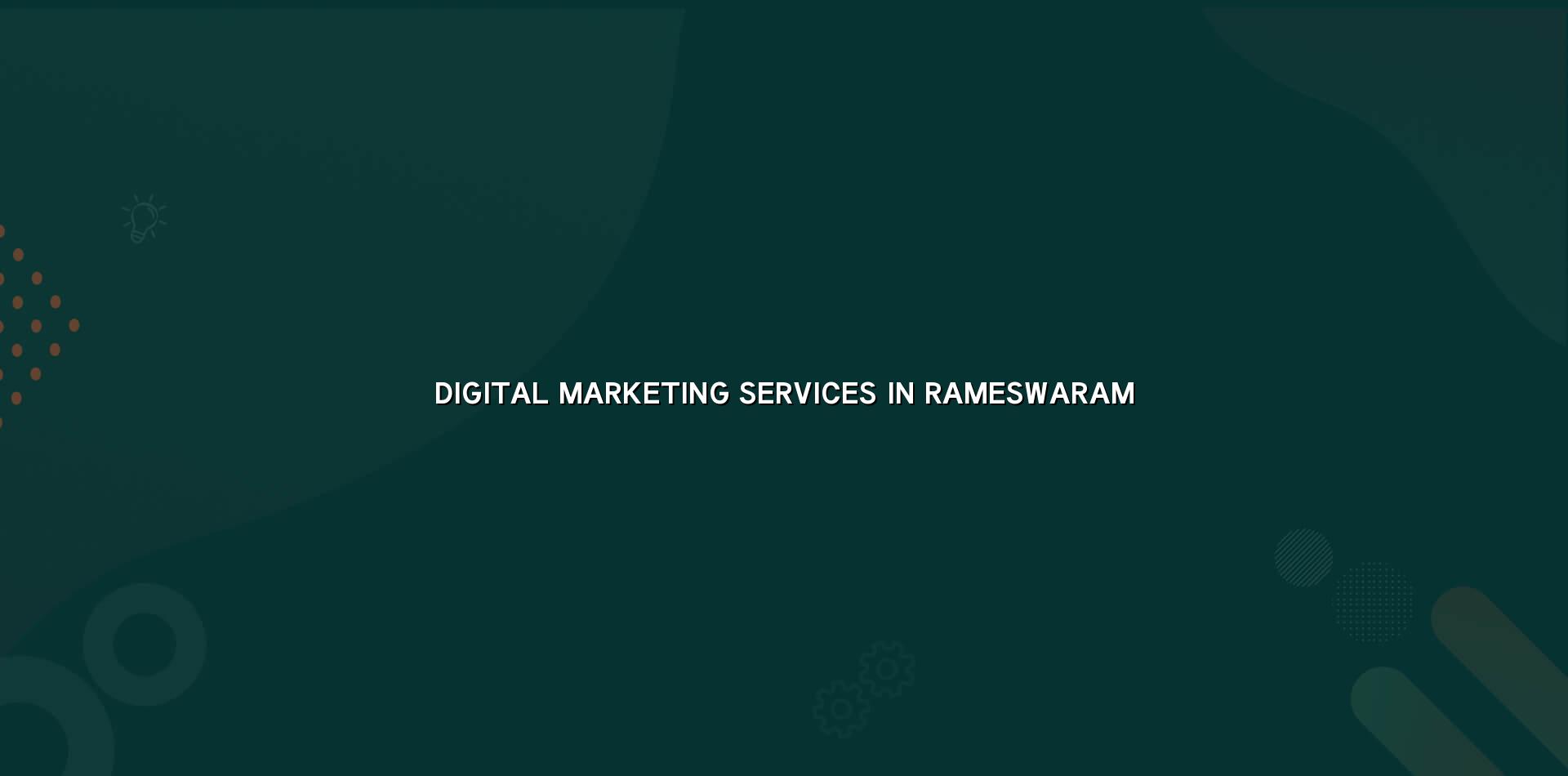 Digital Marketing Services in Rameswaram — WebGLITS