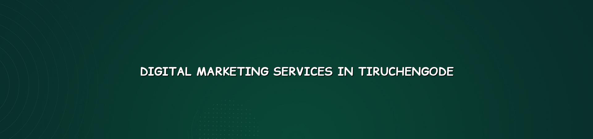 Digital Marketing Services in Tiruchengode — WebGLITS
