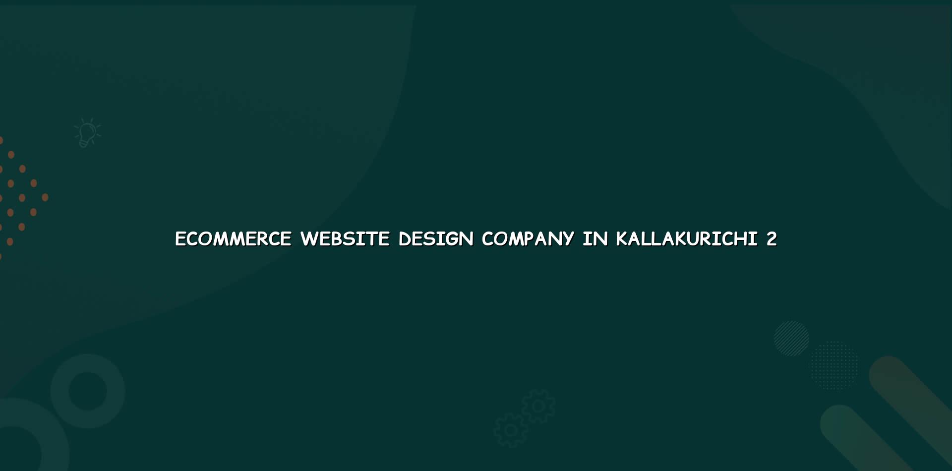 Ecommerce website checklist for Kallakurichi businesses