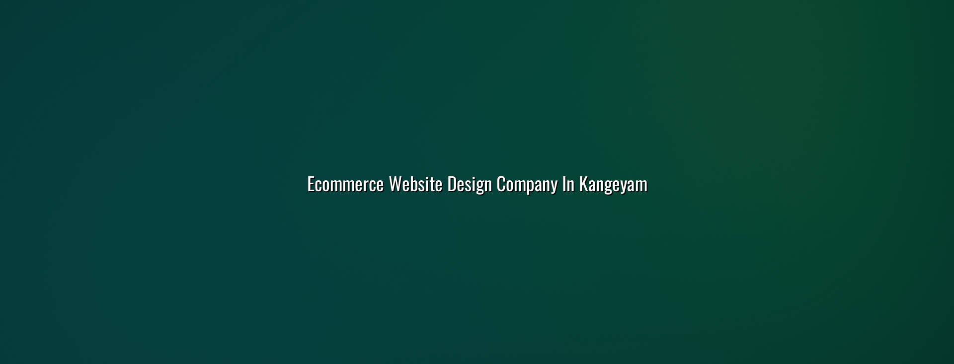 Ecommerce Website Design Company in Kangeyam — WebGLITS