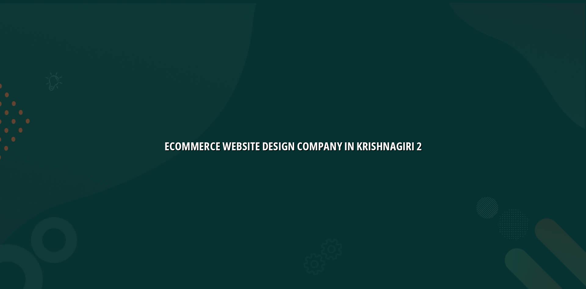 Ecommerce website planning for Krishnagiri businesses