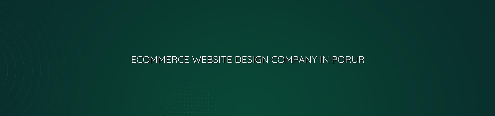 Ecommerce Website Design Company in Porur — WebGLITS
