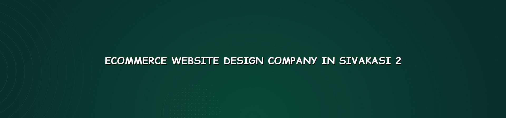 Ecommerce store planning for Sivakasi businesses