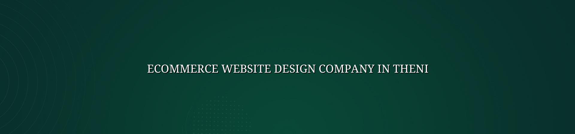 Ecommerce website design company in Theni — WebGLITS