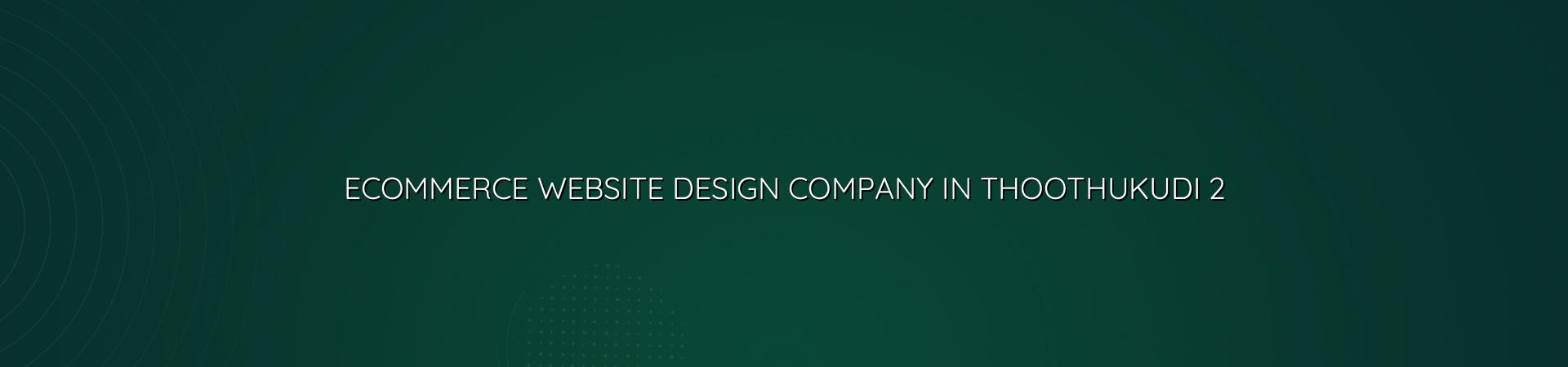 Ecommerce website planning for Thoothukudi businesses