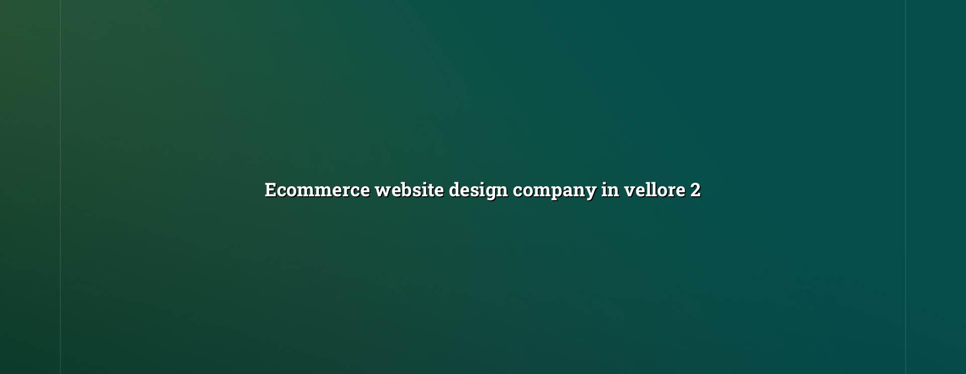 Ecommerce store planning for Vellore businesses