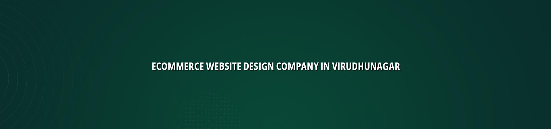 Ecommerce website design company in Virudhunagar by WebGLITS