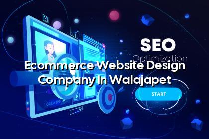 Ecommerce Website Design Company in Walajapet — WebGLITS