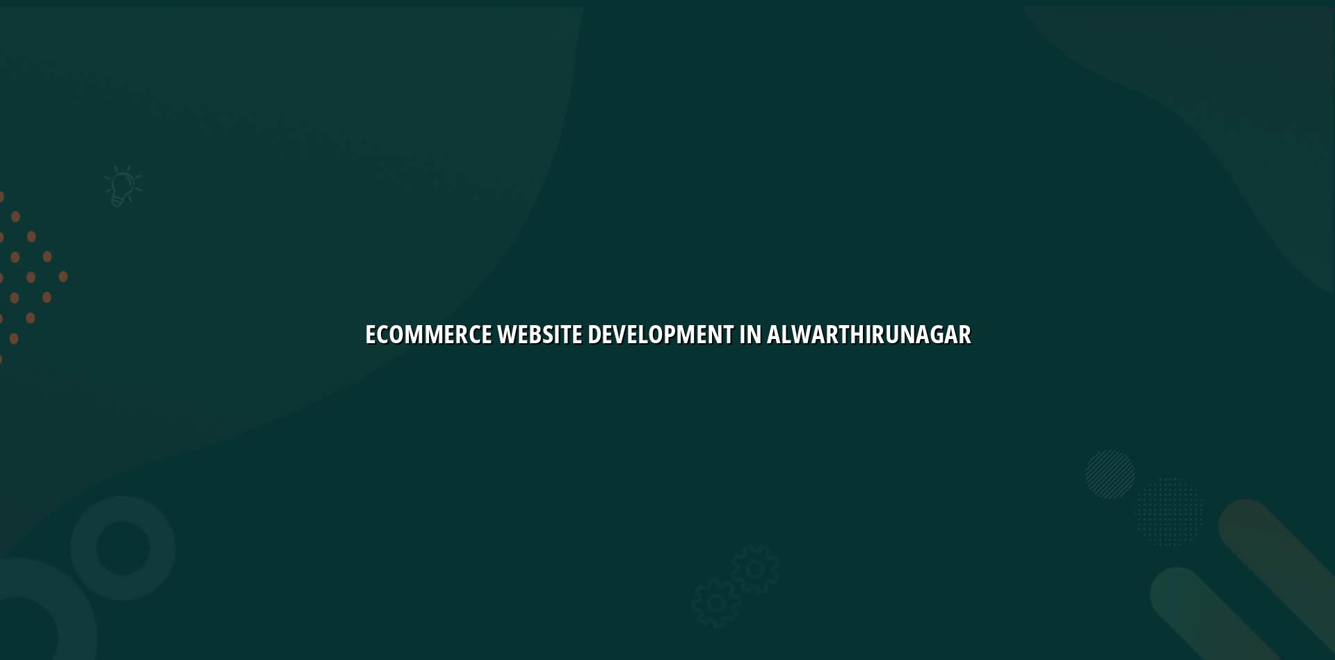 Ecommerce website development in Alwarthirunagar by WebGLITS
