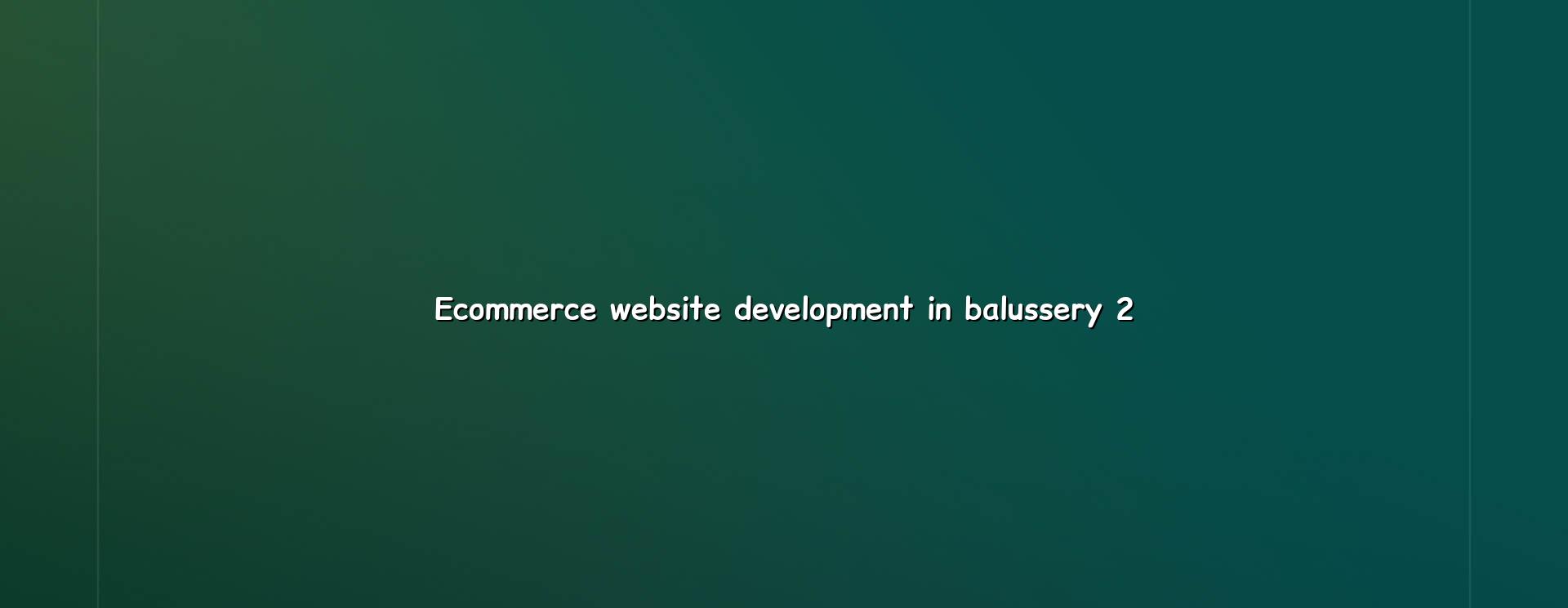 Ecommerce website planning checklist for Balussery businesses
