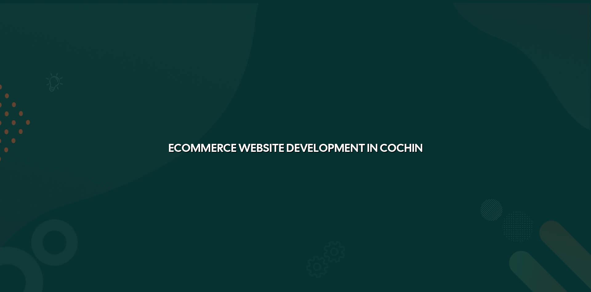 Ecommerce Website Development in Cochin — WebGLITS