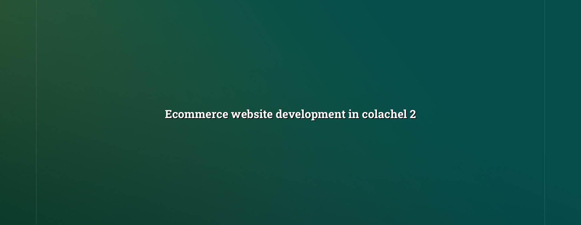 Online store planning for Colachel businesses