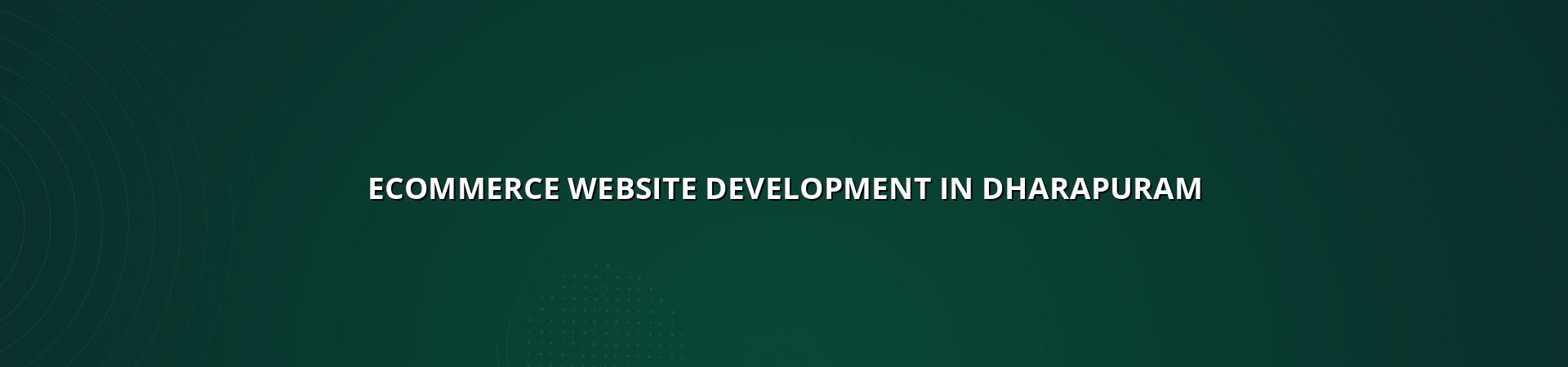 Ecommerce Website Development in Dharapuram — WebGLITS