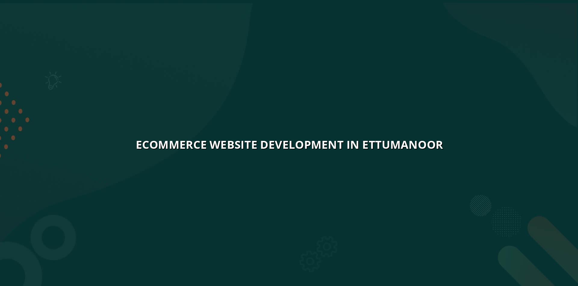 Ecommerce website development in Ettumanoor — WebGLITS
