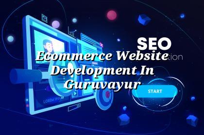 Ecommerce website development in Guruvayur — WebGLITS