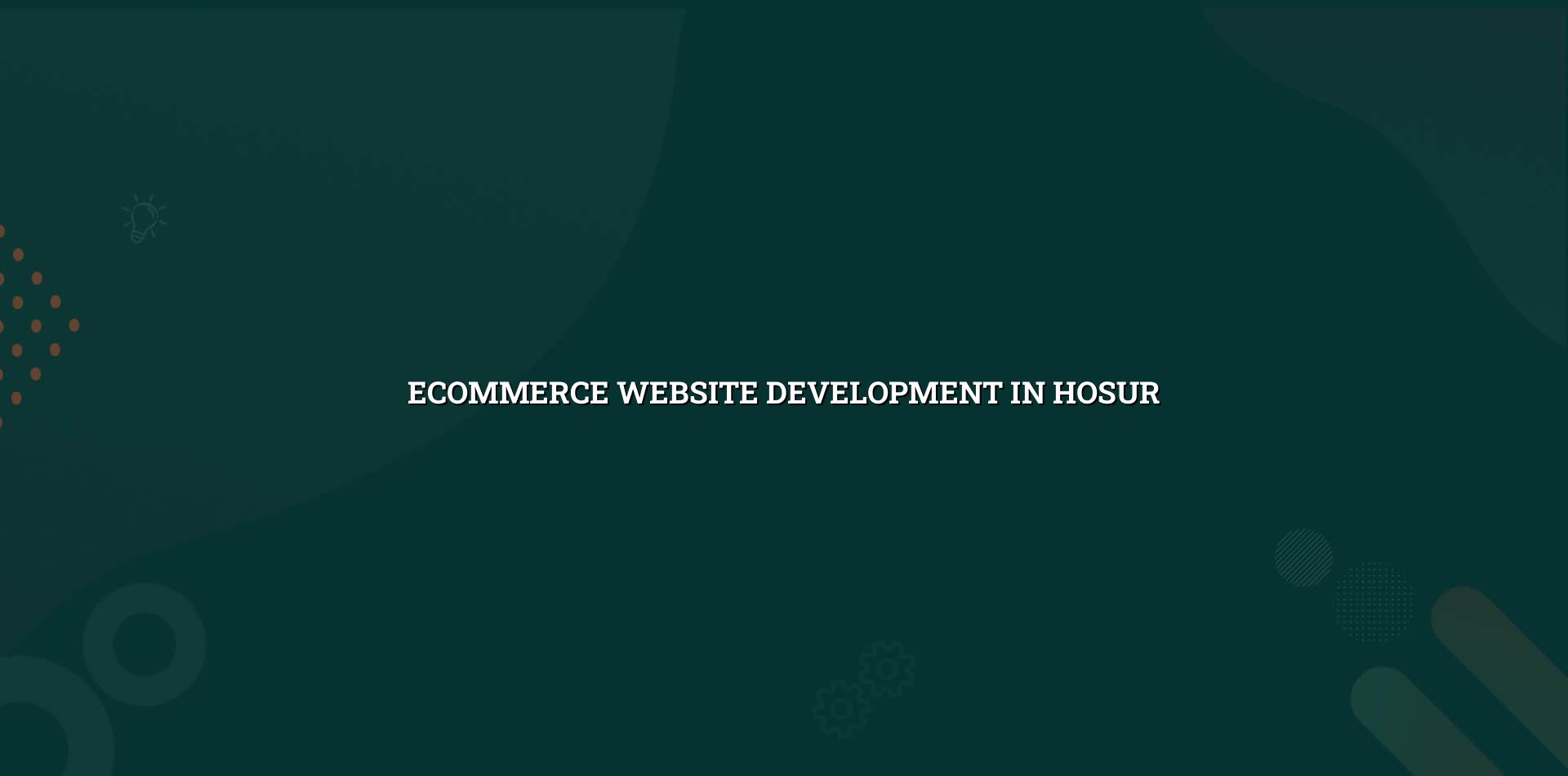 Ecommerce website development in Hosur — WebGLITS