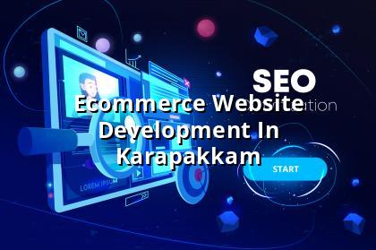 Ecommerce website development in Karapakkam — WebGLITS
