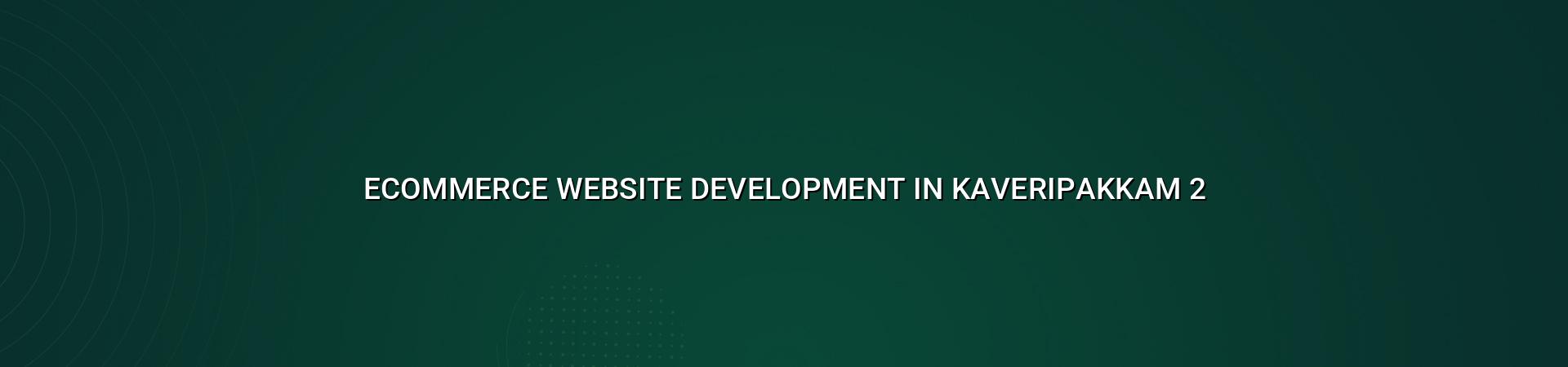 Ecommerce planning and product setup for Kaveripakkam stores