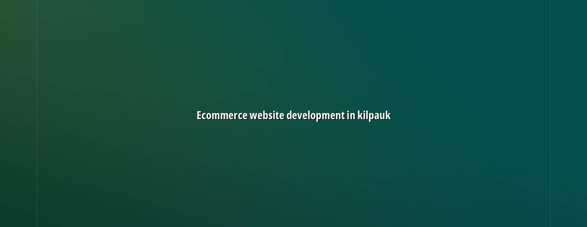 Ecommerce website development in Kilpauk for online stores — WebGLITS