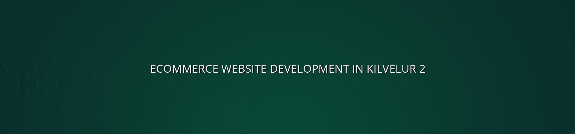Online store planning for Kilvelur businesses