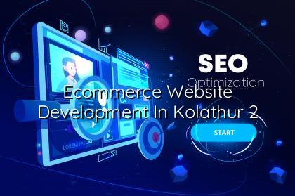 Ecommerce store planning for Kolathur businesses