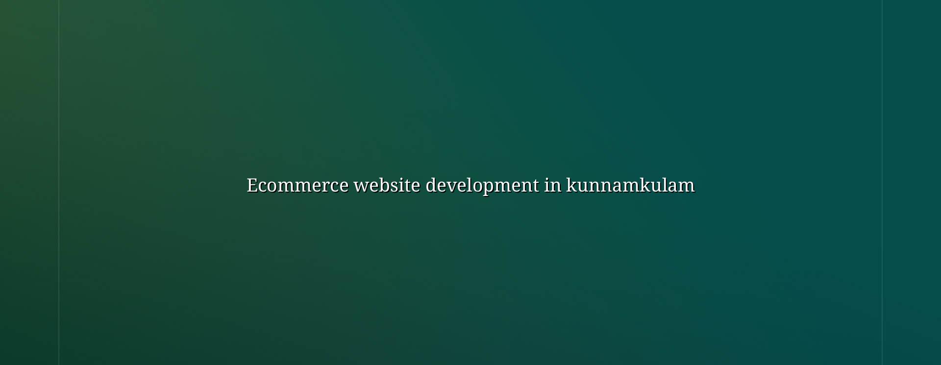 Ecommerce Website Development in Kunnamkulam — WebGLITS