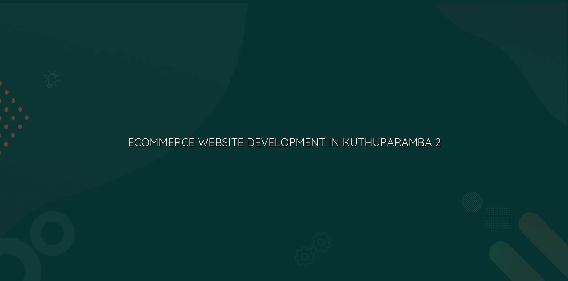 Online store planning for Kuthuparamba businesses