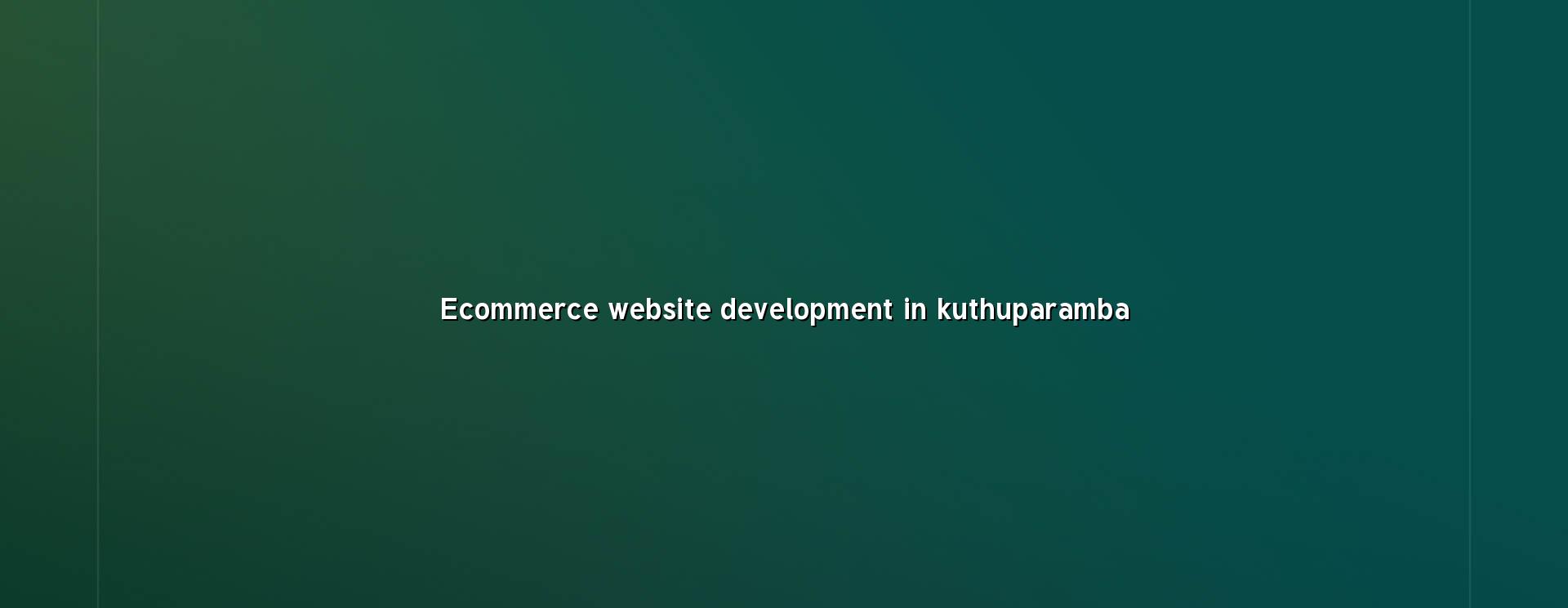 Ecommerce website development in Kuthuparamba — WebGLITS
