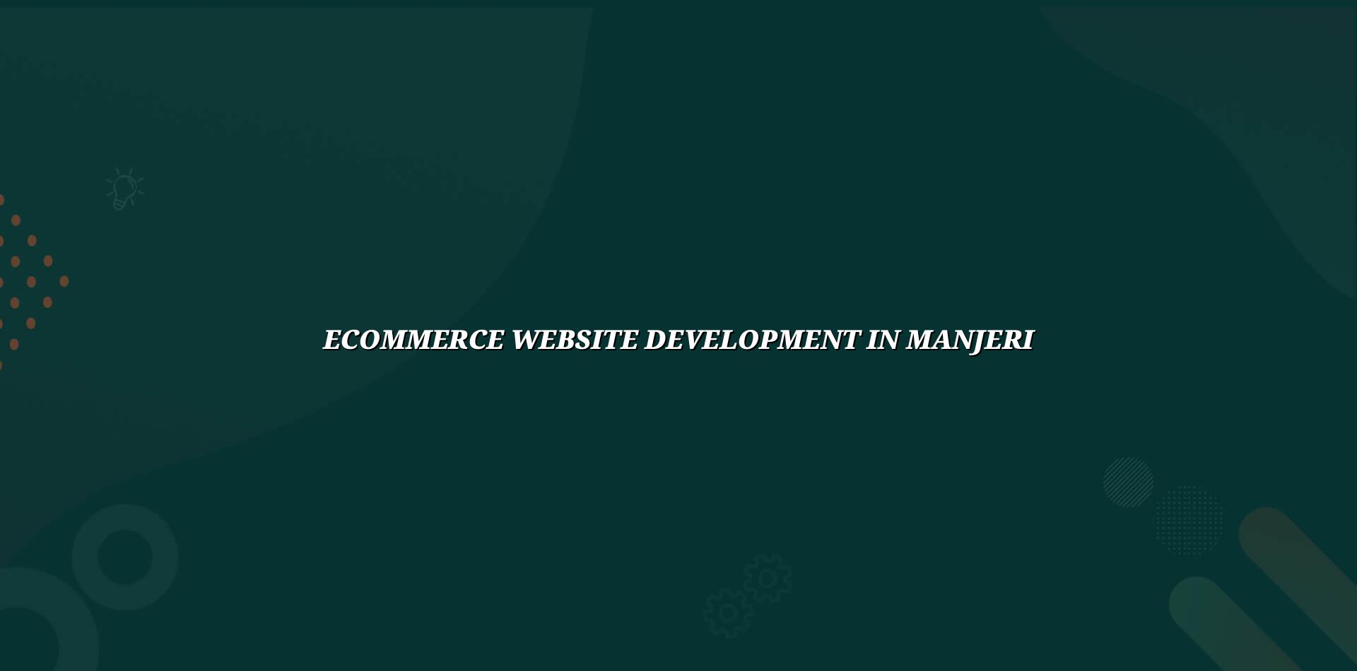 Ecommerce Website Development in Manjeri — WebGLITS
