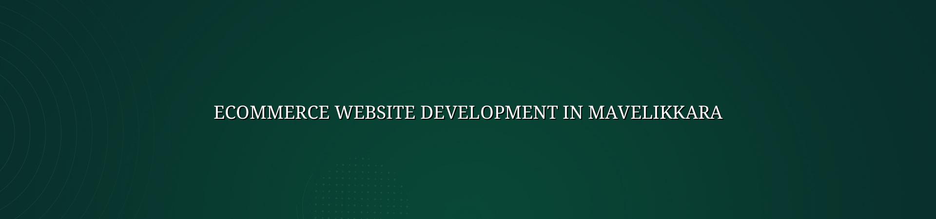 Ecommerce website development in Mavelikkara — WebGLITS