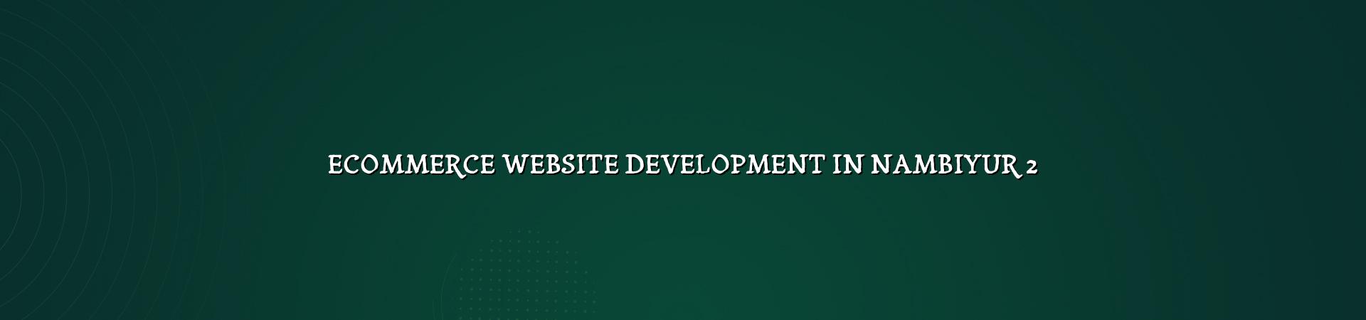 Checklist for ecommerce website development in Nambiyur